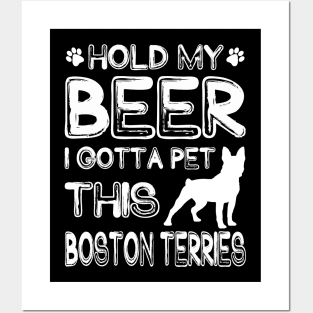 Holding My Beer I Gotta This Boston Terries Posters and Art